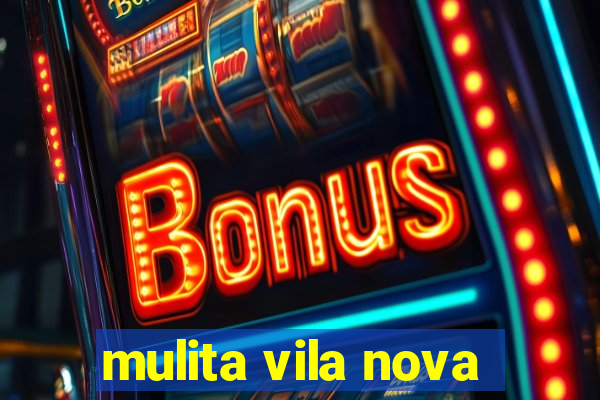 mulita vila nova